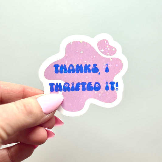 thanks i thrifted it holographic sticker!