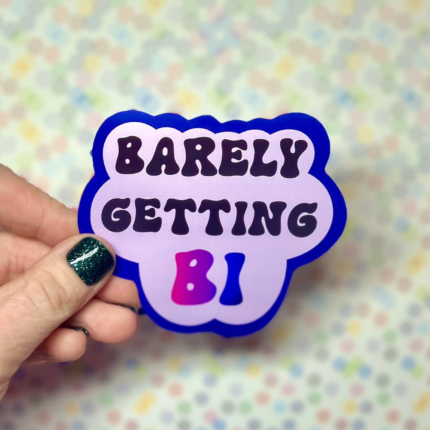 barely getting bi sticker!