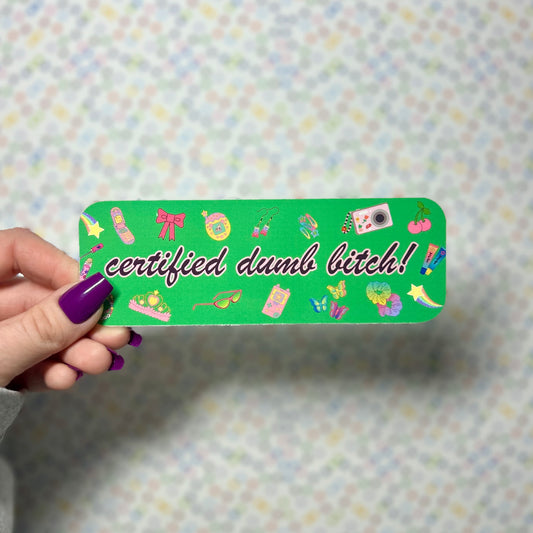 certified dumb bitch bookmark!