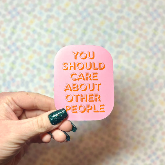 you should care sticker!